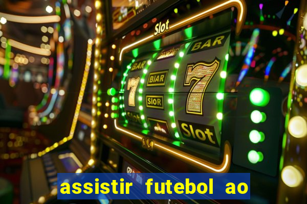 assistir futebol ao vivo multi multicanal